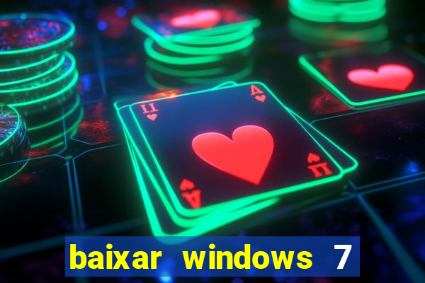 baixar windows 7 ultimate 64 bits com todos os drivers